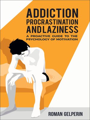 Addiction, Procrastination, and Laziness - ebook